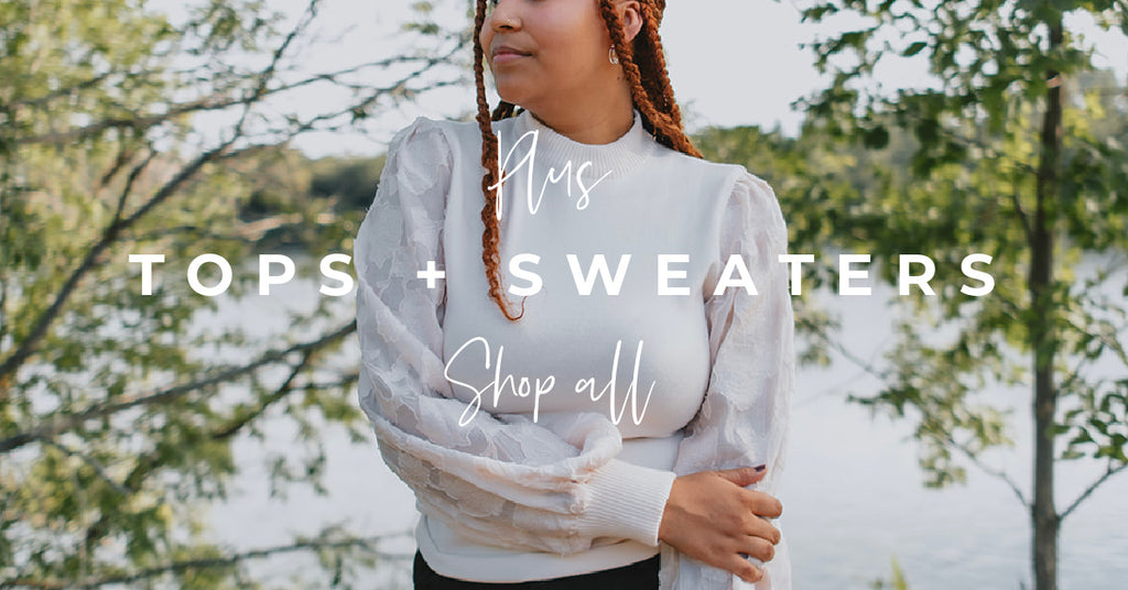 Plus Size Tops + Sweaters