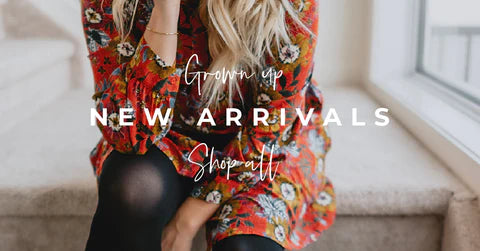 New Arrivals - GROWN UP